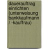 Dauerauftrag einrichten (Unterweisung Bankkaufmann / -kauffrau) door Daniel Schrul