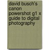 David Busch's Canon Powershot G1 X Guide to Digital Photography door David Busch