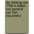 Der Feldzug Von 1798 In Italien Von General Carl Von Clausewitz