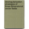 Desingularization Strategies of Three-Dimensional Vector Fields by Felipe Cano Torres