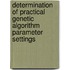 Determination of Practical Genetic Algorithm Parameter Settings