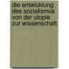 Die Entwicklung des Sozialismus von der Utopie zur Wissenschaft by Friedrich Engels