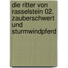 Die Ritter von Rasselstein 02. Zauberschwert und Sturmwindpferd door Thomas C. Brezina