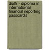 Diplfr - Diploma In International Financial Reporting Passcards door Bpp Learning Media