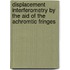 Displacement Interferometry by the Aid of the Achromtic Fringes