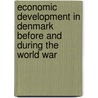 Economic Development in Denmark Before and During the World War door Harald Ludvig Westergaard