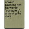 Edward Pickering And His Women "Computers": Analyzing The Stars door Lisa Yount