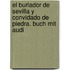 El Burlador De Sevilla Y Convidado De Piedra. Buch Mit Audi