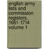 English Army Lists and Commission Registers, 1661-1714 Volume 1