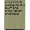 Environmental Management in Micro and Small Tourism Enterprises door Sophie Rainford
