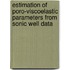 Estimation of Poro-Viscoelastic Parameters from Sonic Well Data