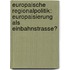 Europaische Regionalpolitik: Europaisierung Als Einbahnstrasse?