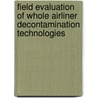 Field Evaluation of Whole Airliner Decontamination Technologies door United States Government