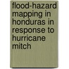 Flood-Hazard Mapping in Honduras in Response to Hurricane Mitch door United States Government