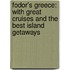 Fodor's Greece: With Great Cruises and the Best Island Getaways