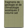 Fragmens De Geologie Et De Climatologie Asiatiques 2 Volume Set by Professor Alexander Von Humboldt