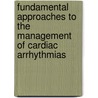Fundamental Approaches To The Management Of Cardiac Arrhythmias door Michael R. Lauer
