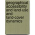 Geographical Accessibility and Land-Use and Land-Cover Dynamics