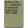 Guide to the U.S. Collection of Antarctic Meteorites, 1976-1988 door United States Government