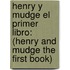 Henry Y Mudge El Primer Libro: (Henry And Mudge The First Book)