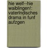 Hie Welf--Hie Waiblingen!: Vaterlndisches Drama In Funf Aufzgen door Eduard Von Tempeltey