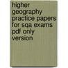 Higher Geography Practice Papers For Sqa Exams Pdf Only Version door Sheena Williamson