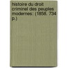 Histoire Du Droit Criminel Des Peuples Modernes: (1858. 734 P.) door Albert Du Boys