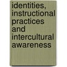 Identities, Instructional Practices And Intercultural Awareness door Shao-Hua Chang