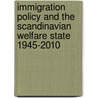 Immigration Policy and the Scandinavian Welfare State 1945-2010 door Grete Brochmann
