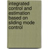 Integrated Control and Estimation Based on Sliding Mode Control by Shu Wang