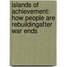 Islands of achievement: How people are rebuildingafter war ends door Rosemary Cairns