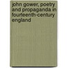 John Gower, Poetry and Propaganda in Fourteenth-century England door David R. Carlson