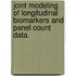 Joint Modeling Of Longitudinal Biomarkers And Panel Count Data.
