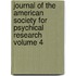 Journal of the American Society for Psychical Research Volume 4