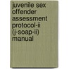 Juvenile Sex Offender Assessment Protocol-ii (j-soap-ii) Manual door United States Government