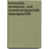 Konsortial-, Emissions- Und Investmentgeschäft; Depotgeschäft door Rüdiger Grönebaum