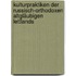 Kulturpraktiken der russisch-orthodoxen Altgläubigen Lettlands