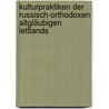 Kulturpraktiken der russisch-orthodoxen Altgläubigen Lettlands by Nadezda Pazuhina