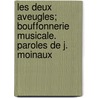 Les Deux Aveugles; Bouffonnerie Musicale. Paroles de J. Moinaux by Jacques Offenbach