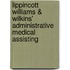 Lippincott Williams & Wilkins' Administrative Medical Assisting