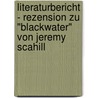 Literaturbericht - Rezension zu "Blackwater" von Jeremy Scahill by Jan Tröster