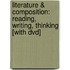 Literature & Composition: Reading, Writing, Thinking [with Dvd]