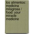 Los alimentos: Medicina milagrosa / Food: Your Miracle Medicine