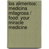 Los alimentos: Medicina milagrosa / Food: Your Miracle Medicine door Jean Carper