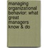 Managing Organizational Behavior: What Great Managers Know & Do