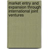 Market Entry and Expansion through International Joint Ventures door Andreas Klossek