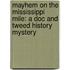 Mayhem On The Mississippi Mile: A Doc And Tweed History Mystery