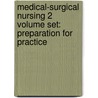 Medical-Surgical Nursing 2 Volume Set: Preparation For Practice door Kathleen S. Osborn
