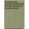 Messung Von Kundenzufriedenheit Mit Dem Deutschen Kundenmonitor by Armin Brandes