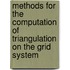 Methods for the Computation of Triangulation on the Grid System